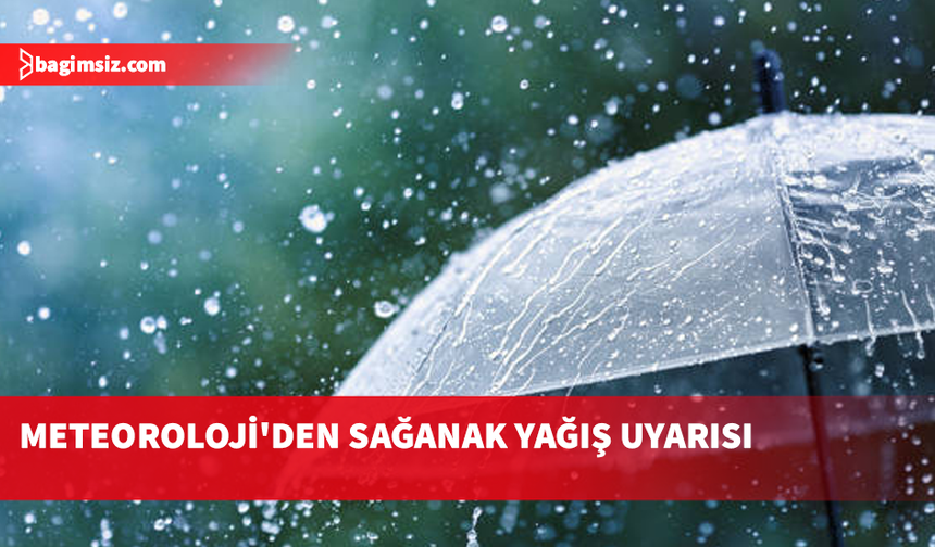 Meteoroloji, ilerleyen saatlerde etkili yağış beklendiği konusunda uyardı