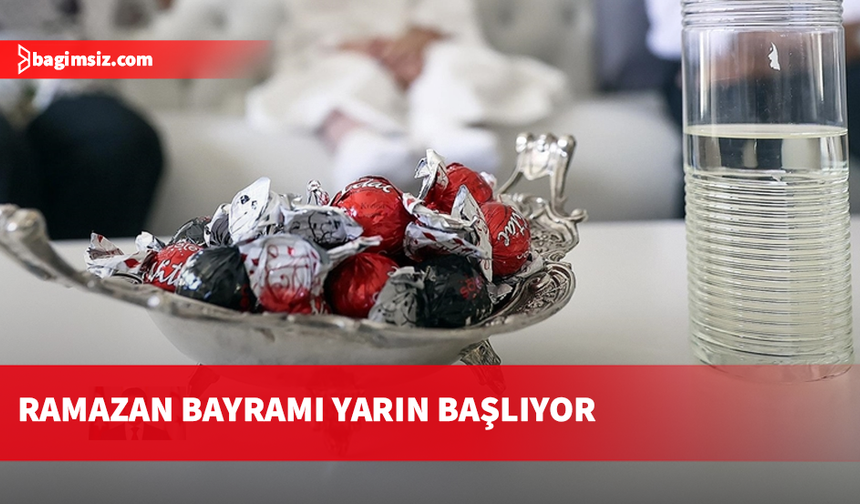 Ramazan Bayramı yarın başlıyor