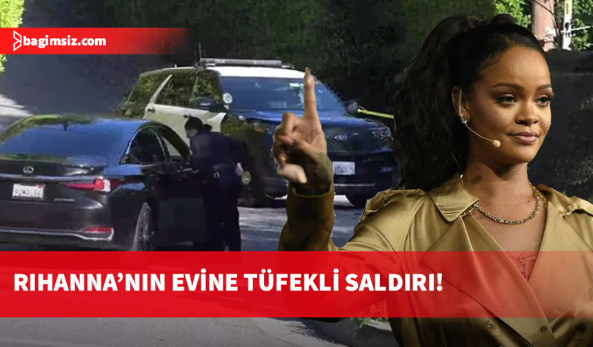 Ünlü şarkıcı Rihanna'nın evine tüfekli saldırı: Saldırgan kadın tutuklandı