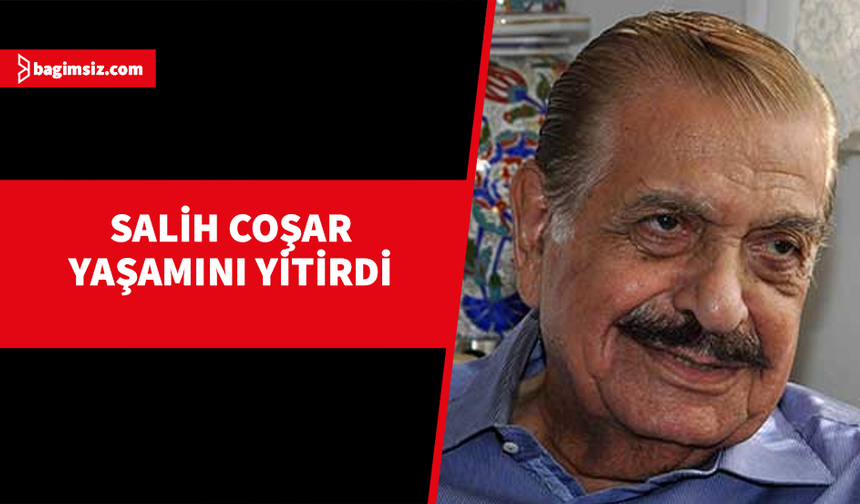 Kurucu Meclis Üyesi Salih Coşar hayatını kaybetti...