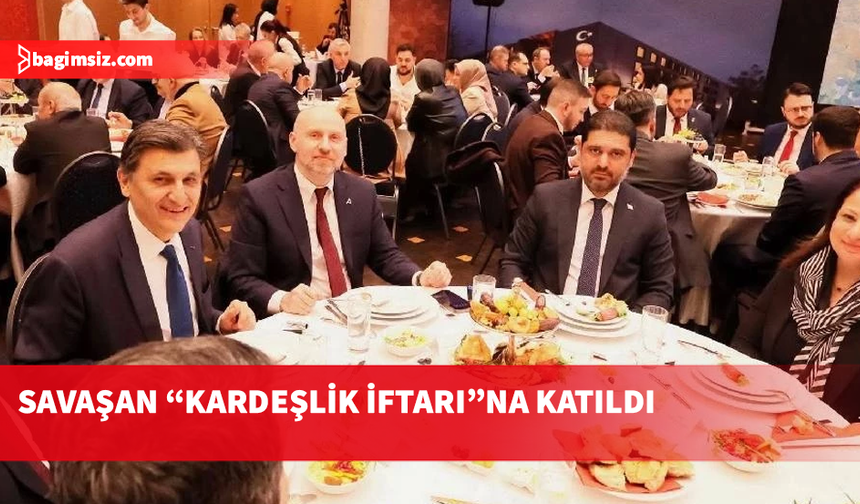 Savaşan, Berlin'deki "Kardeşlik İftarı"na katıldı