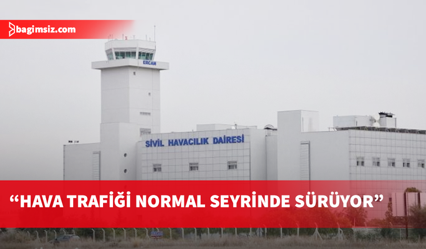 Sivil Havacılık Dairesi Müdür Vekili Meleşi: Uçuşlarda aksama yok