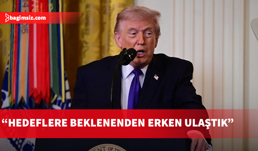Trump: Savaşın büyük ölçüde tamamlandığını düşünüyorum