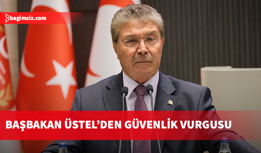 Üstel: Güvenlik ve tasarruf önlemleri sürecek