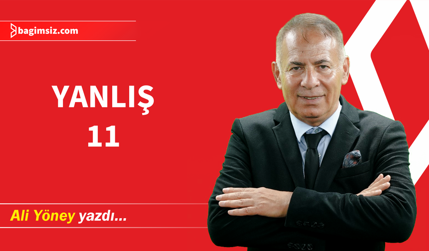 Yanlış 11..