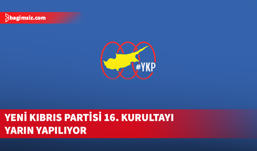 YKP'nin 16. kurultayı yarın yapılacak
