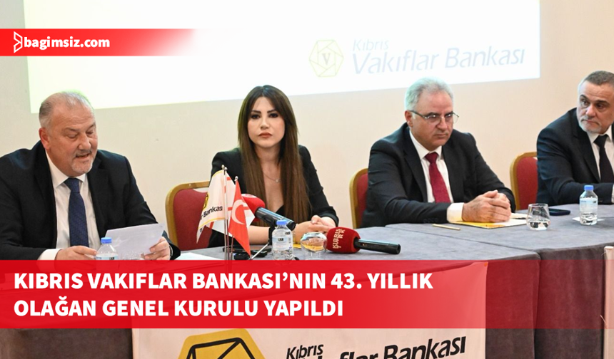 Kıbrıs Vakıflar Bankası 43. Olağan Genel Kurulu gerçekleşti