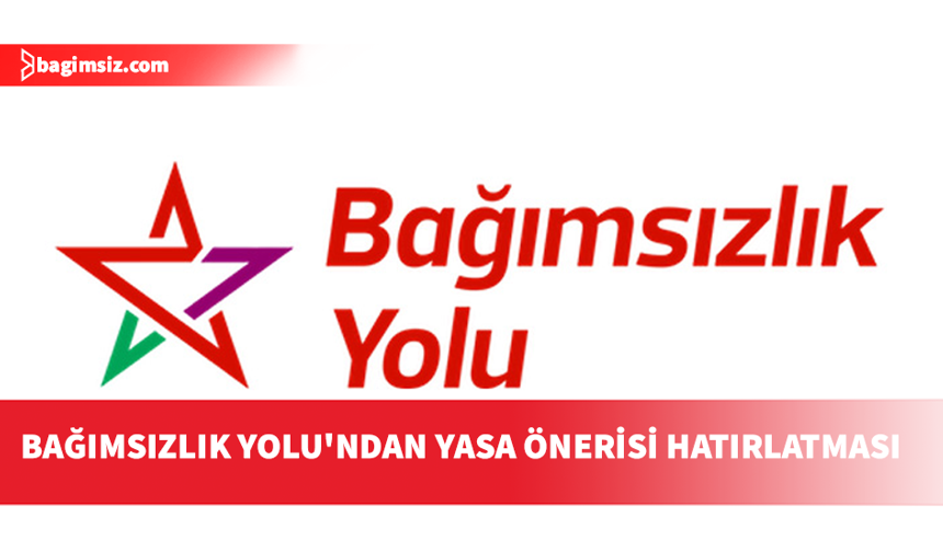 Bağımsızlık Yolu: Yanan ormanların imara açılmasının önlenmesi amacıyla hazırlanan yasa önerisi erişilebilecek durumda