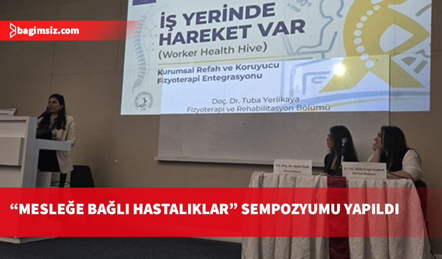 “Mesleğe Bağlı Hastalıklar” sempozyumu yapıldı