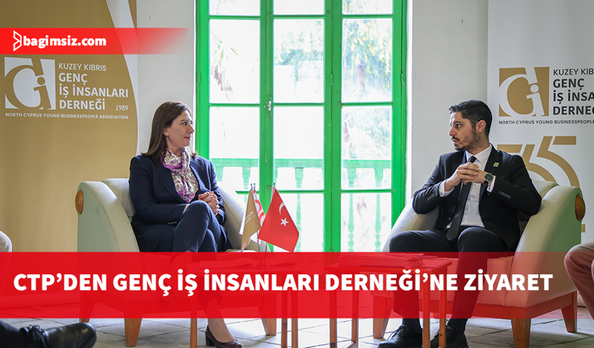 CTP, Genç İş İnsanları Derneği’ni ziyaret etti