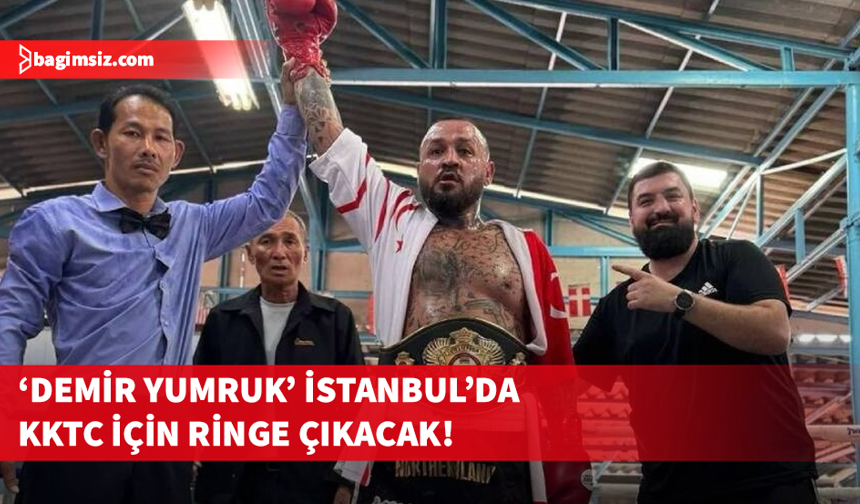 ‘Demir Yumruk’ İstanbul’u sallamaya gidiyor