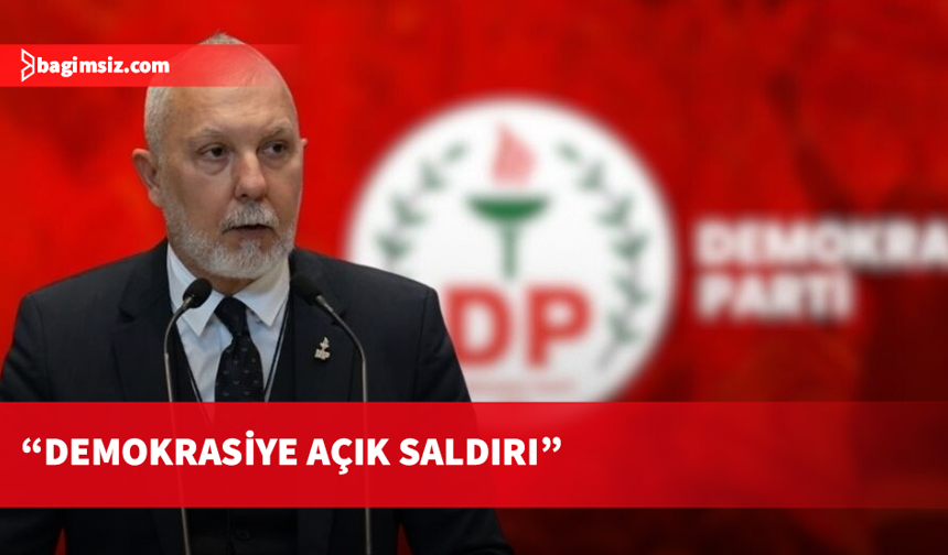 DP'den Meclis’e yönelik müdahaleye sert tepki