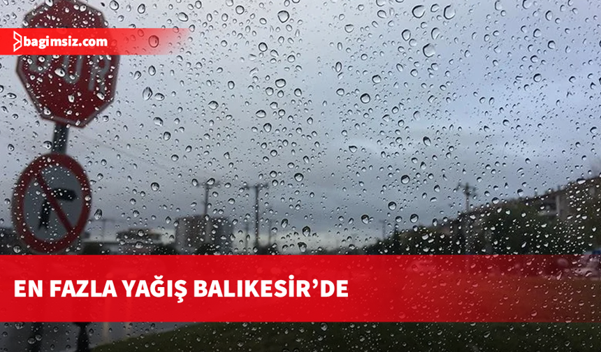 Son 24 saatte en fazla yağış Balıkesir’e düştü