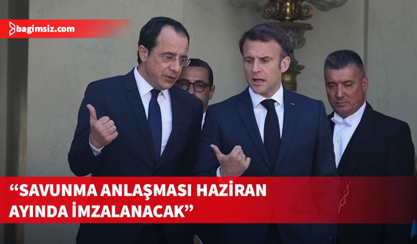 Güney Kıbrıs ile Fransa arasında Haziran ayında savunma anlaşması imzalanacak