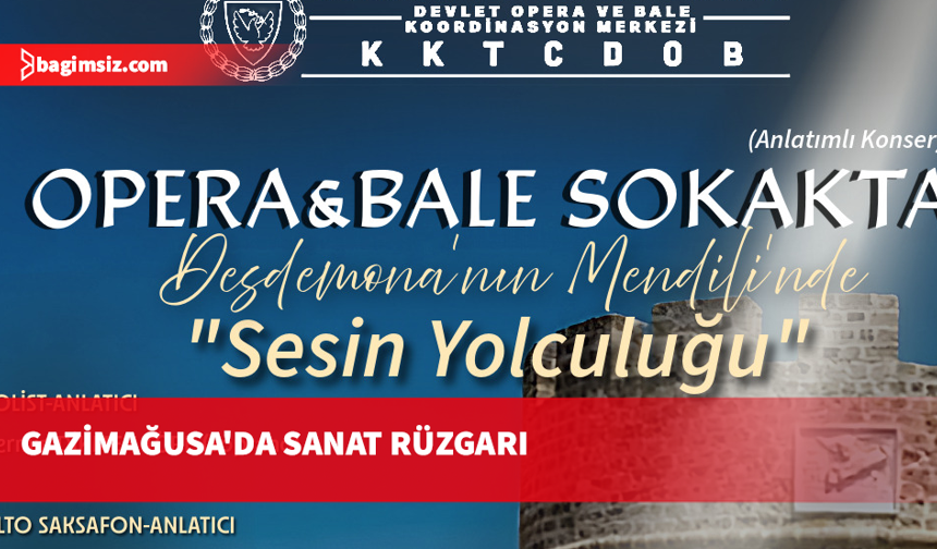 “Opera ve Bale Sokakta – Sesin Yolculuğu” etkinliği Gazimağusa’da düzenleniyor