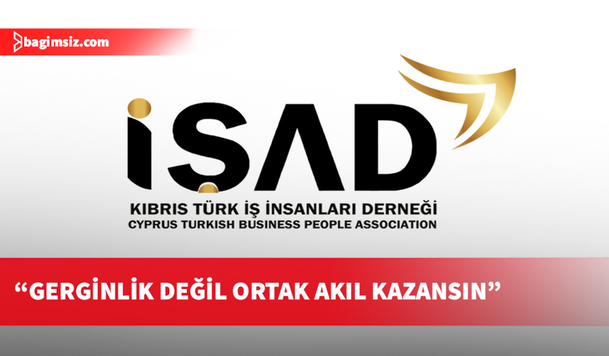 İŞAD’dan eylem sürecine ilişkin sağduyu çağrısı