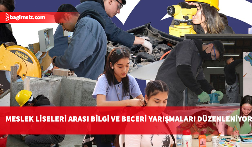 Meslek liseleri yarışıyor: 26 dalda 489 öğrenci becerilerini sergileyecek