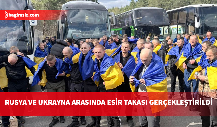 Rusya ve Ukrayna arasında esir takası: 193'er asker serbest bırakıldı