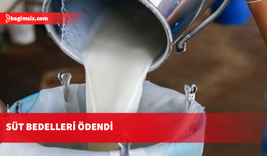 Süt bedelleri ödendi