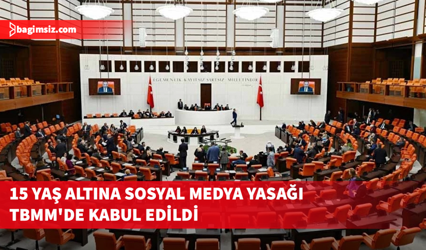 15 yaş altına sosyal medya yasağı  TBMM'de kabul edildi