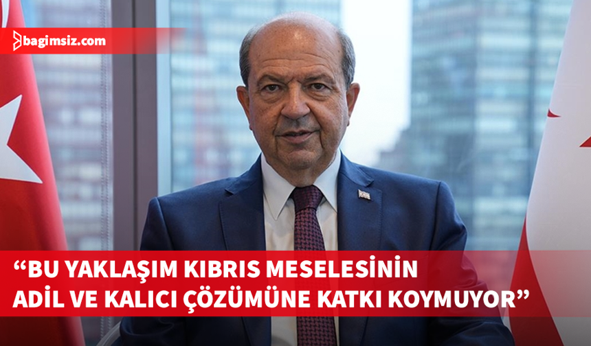 Tatar, Avrupa Birliği’nin zirve toplantısının Güney Kıbrıs'ta yapılmasını eleştirdi