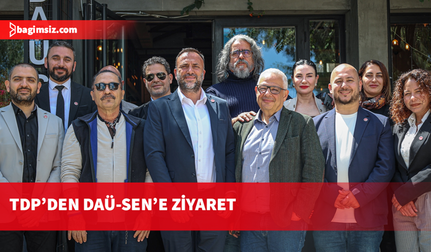 TDP, DAÜ-SEN’i ziyaret etti: Ortak akıl ve diyalog şart