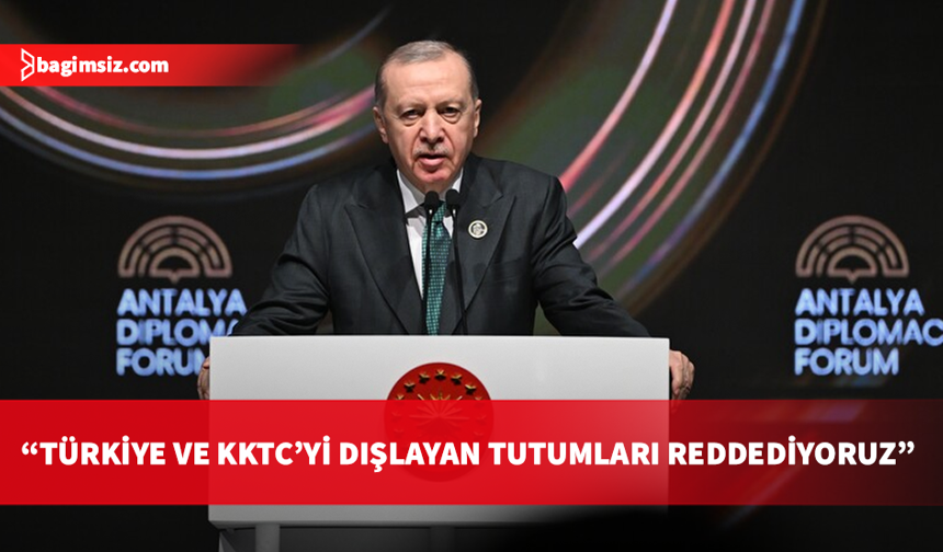 Erdoğan’dan ADF 2026’da net mesaj: KKTC’yi dışlayan dayatmaları reddediyoruz