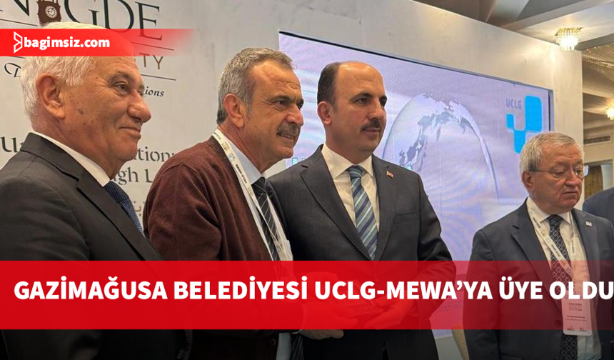 Gazimağusa Belediyesi Dünya Belediyeler Birliği’ne üye oldu