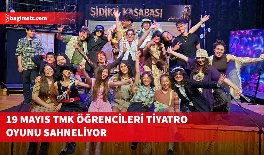 19 Mayıs TMK öğrencileri tiyatro oyunu sahneliyor