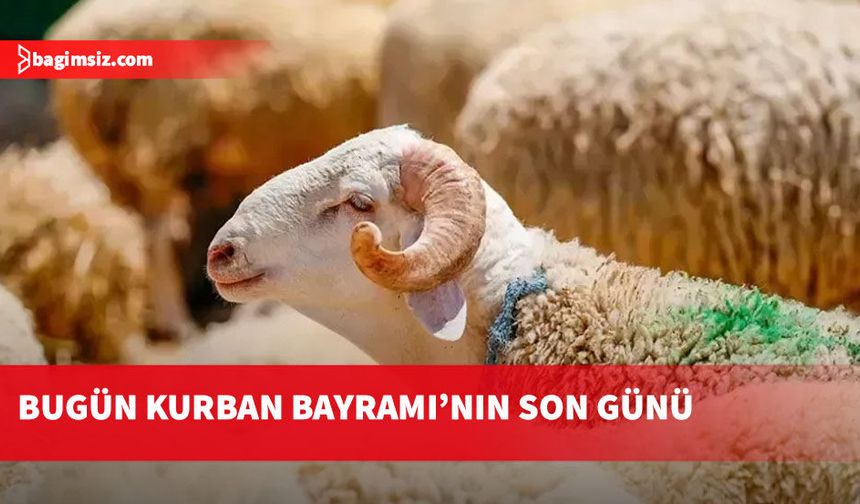 Kurban Bayramı bugün sona eriyor