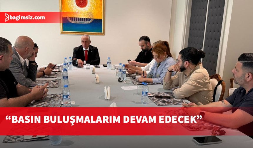 Taçoy, AKPM çalışmaları kapsamında basınla temaslarını sürdürüyor