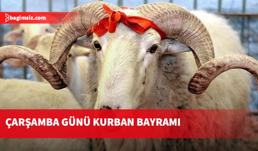 Kurban Bayramı Çarşamba günü başlıyor