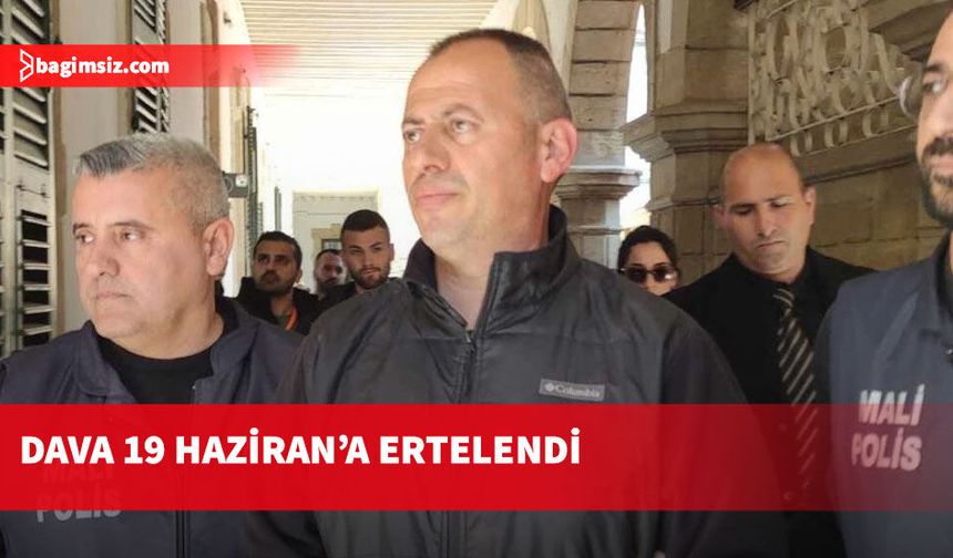 Mahmut Barış Sel'in duruşması itham için 19 Haziran’a ertelendi