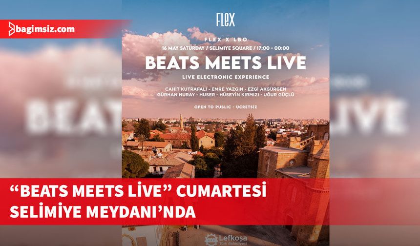 “Beats Meets Live” cumartesi yeniden Selimiye Meydanı’nda