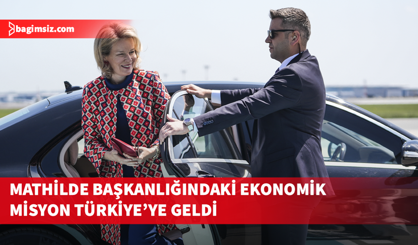 Belçika Kraliçesi Mathilde başkanlığındaki heyet İstanbul'a geldi