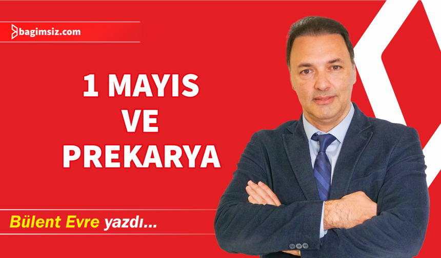 1 Mayıs ve Prekarya