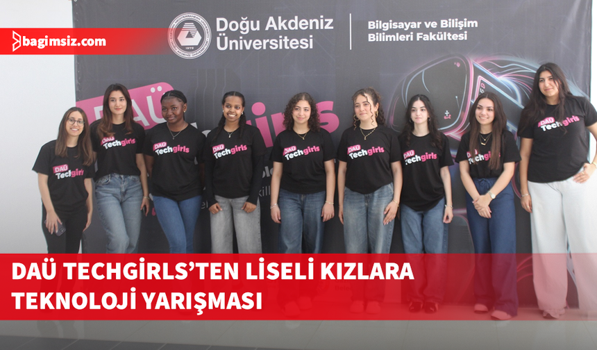 DAÜ TechGirls Komitesi'nin düzenlediği liseler arası bilişim yarışması yapıldı