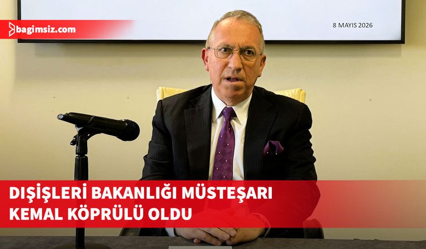 Dışişleri Bakanlığı Müsteşarı Kemal Köprülü oldu