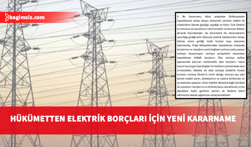 Elektrik borçları için mali düzenleme: Hükümet yasa gücünde kararname yayımladı