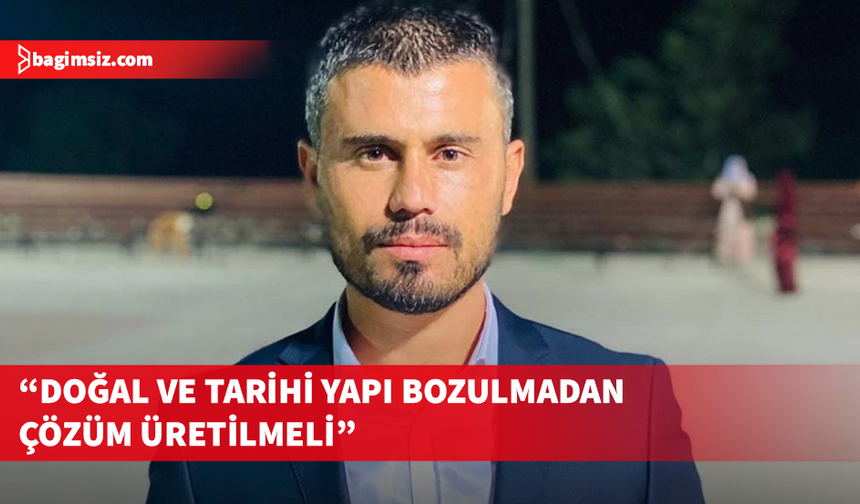 Fırat Borak’tan koruma bölgeleri için kontrollü yapılaşma önerisi