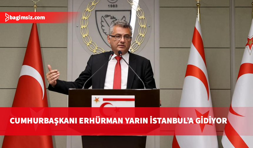 Erhürman, İstanbul’daki akademik etkinliklerde konuşma yapacak