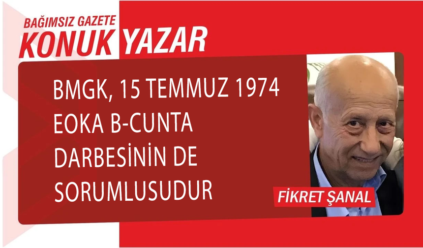 BMGK, 15 Temmuz 1974 Eoka B-Cunta Darbesinin de Sorumlusudur