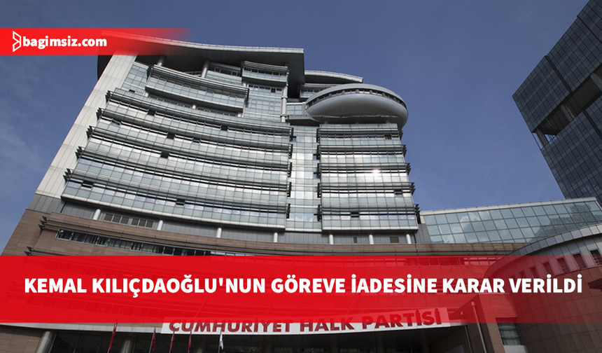 Kurultay davasında Kılıçdaroğlu yönetiminin CHP yönetimini devralmasına karar verildi