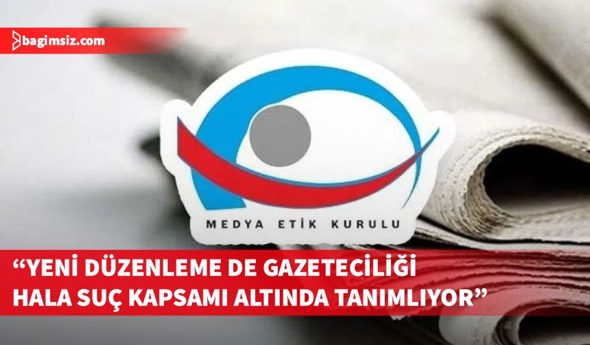 Medya Etik Kurulu: Özgür ve bağımsız medya demokratik toplumların güvencesi