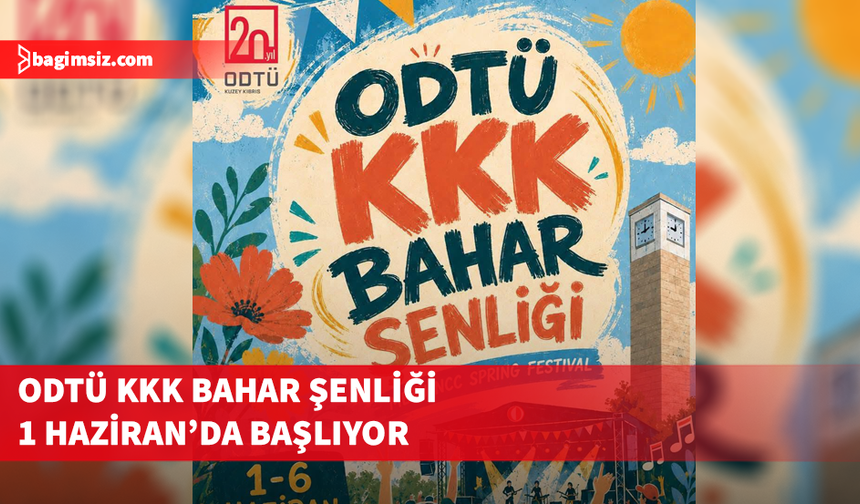 ODTÜ KKK Bahar Şenliği 1 Haziran’da başlıyor
