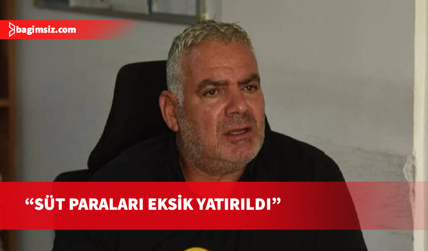 Onalt: Süt paraları eksik yatırıldı
