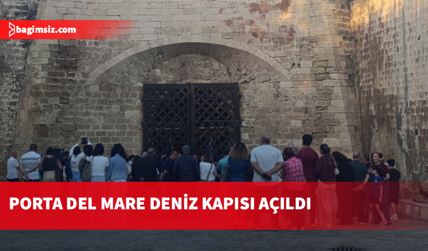 Porta Del Mare Deniz Kapısı açıldı