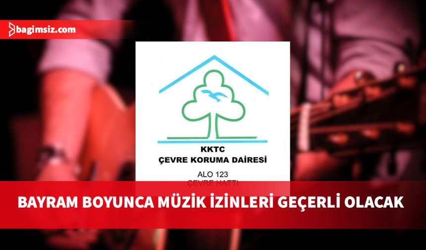 Çevre Koruma Dairesi’nin müzik izinleri Kurban Bayramı'nda geçerli olacak