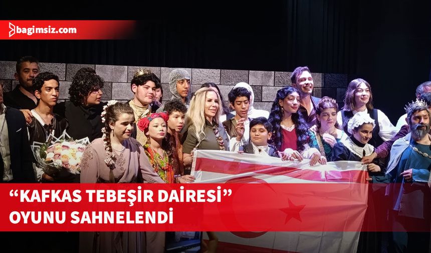 “Kafkas Tebeşir Dairesi” oyunu sahnelendi