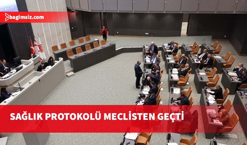Türkiye ile KKTC arasında sağlığa ilişkin protokol onay yasa tasarısı Meclis'te oy çokluğuyla kabul edildi